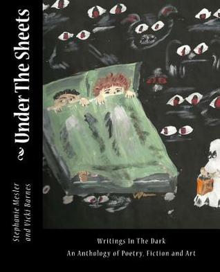 Under The Sheets: Writings In The Dark