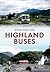 Highland Buses: From Oban to Inverness