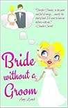 Bride without a groom by Amy  Lynch