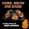 Smoke, Bacon and Booze by Derek Lankinen