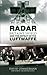 Radar: Britain's Shield and the Defeat of the Luftwaffe