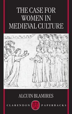 The Case for Women in Medieval Culture (Paperback)