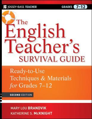 The English Teacher's Survival Guide: Ready-To-Use Techniques and Materials for Grades 7-12