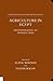 Agriculture in Egypt, From Pharaonic to Modern Times by Alan K. Bowman