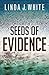 Seeds of Evidence (Kit McGo...