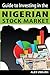 Guide to Investing in the Nigerian Stock Market by Alex Uwajeh