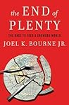 The End of Plenty: The Race to Feed a Crowded World
