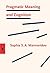 Pragmatic Meaning and Cognition (Pragmatics & Beyond New Series)