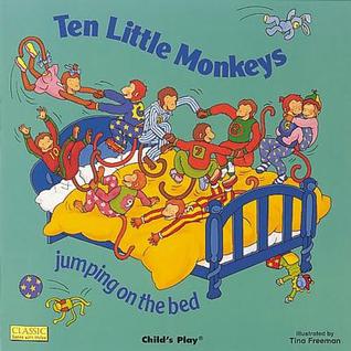 Ten Little Monkeys Jumping On The Bed By Tina Freeman Ten Little Monkeys Jumping On The Bed By Tina Freeman