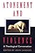 Atonement and Violence: A T...