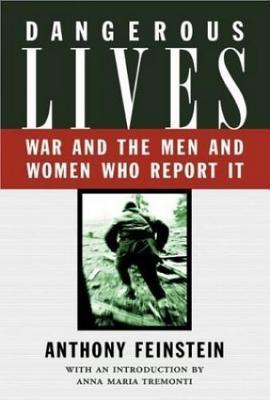 Dangerous Lives: War and the Men and Women Who Report It (Hardcover)