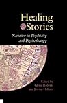 Healing Stories: Narrative in Psychiatry and Psychotherapy