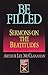 Be Filled: Sermons on the Beatitudes