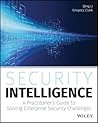 Security Intelligence: A Practitioner's Guide to Solving Enterprise Security Challenges