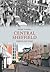 Central Sheffield Through Time by Peter Tuffrey
