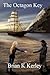 The Octagon Key by Brian K. Kerley