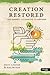 Creation Restored: The Gosp...