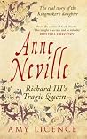 Anne Neville by Amy Licence