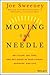 Moving the Needle: Get Clear, Get Free, and Get Going in Your Career, Business, and Life!