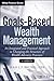 Goals-Based Wealth Management: An Integrated and Practical Approach to Changing the Structure of Wealth Advisory Practices (Wiley Finance)