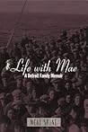 Life with Mae: A Detroit Family Memoir