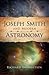 Joseph Smith and Modern Astronomy by Richard Ingebretsen