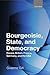 Bourgeoisie, State and Democracy: Russia, Britain, France, Germany and the USA