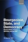 Bourgeoisie, State and Democracy: Russia, Britain, France, Germany and the USA