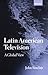 Latin American Television by John    Sinclair