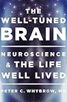 The Well-Tuned Brain: Neuroscience and the Life Well Lived