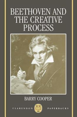 Beethoven and the Creative Process (Clarendon Paperbacks)