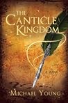 The Canticle Kingdom (The Canticle Kingdom, #1)