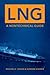 LNG: A Nontechnical Guide