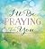 I'll Be Praying for You