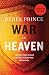 War in Heaven: Taking Your Place in the Epic Battle with Evil