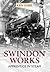Swindon Works Apprentice in Steam by Ken Gibbs