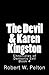 The Devil & Karen Kingston: A Documentary of a Demonic Battle For The Soul of a Retarded 13-year Old (Chronicles of Demonic Evil)