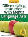 Differentiating Instruction With Menus: Language Arts/Middle School Edition Differentiating Instruction With Menus: Language Arts/Middle School Edition