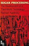 Sugar Processing: the development of a Third World technology
