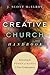 Creative Church Handbook: Releasing the Power of the Arts in Your Congregation