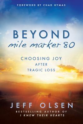 Beyond Mile Maker 80: Choosing Joy After Tragic Loss (Paperback)