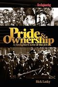 Pride & Ownership: A Firefighter's Love of the Job