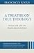 A Treatise on True Theology with the Life of Franciscus Junius