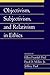 Objectivism, Subjectivism, and Relativism in Ethics: Volume 25, Part 1 (Social Philosophy and Policy)
