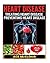 Heart Disease: Treating Heart Disease- Preventing Heart Disease