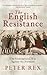 The English Resistance: The Underground War Against the Normans