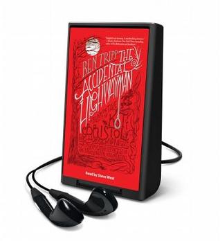 The Accidental Highwayman: Being the Tale of Kit Bristol, His Horse Midnight, a Mysterious Princess, and Sundry Magical Persons Besides: Library Edition