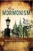 Mere Mormonism: Defense of Mormon Theology