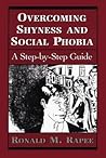 Overcoming Shyness and Social Phobia: A Step-by-Step Guide (Clinical Application of Evidence-Based Psychotherapy)