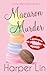 Macaron Murder (Patisserie Mystery #1)
